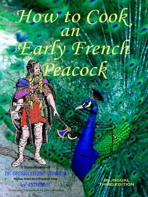 cover image of How to Cook an Early French Peacock: De Observatione Ciborum--Roman Food for a Frankish King (Bilingual)